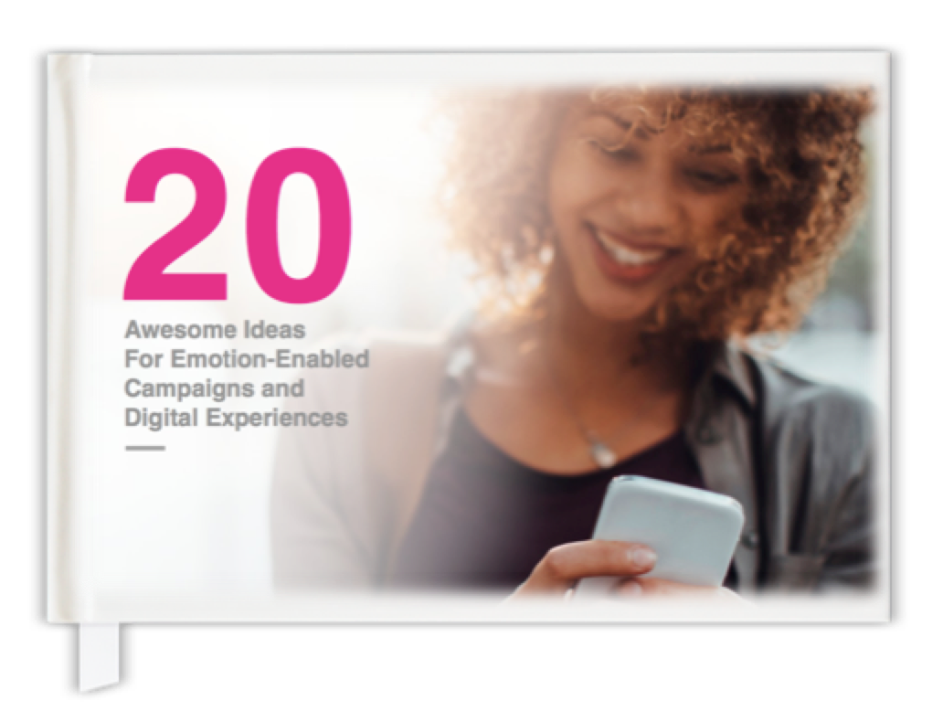 20 Awesome Emotion-Enabled Campaign Ideas 20 Awesome Emotion-Enabled Campaign Ideas